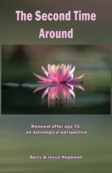 Paperback The Second Time Around: Renewal after age 70, an astrological perspective Book