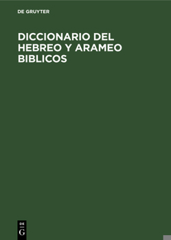 Hardcover Diccionario del Hebreo Y Arameo Biblicos [Spanish] Book