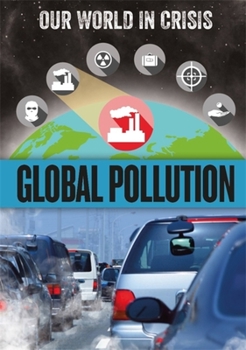 Hardcover Our World in Crisis: Global Pollution Book