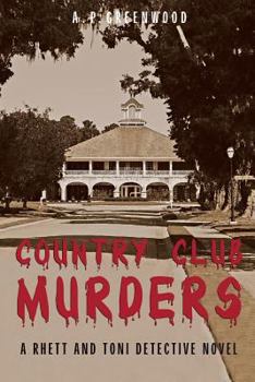 Paperback Country Club Murders: A Rhett and Toni Detective Novel Book