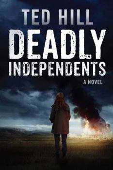 Deadly Independents - Book #4 of the Independents