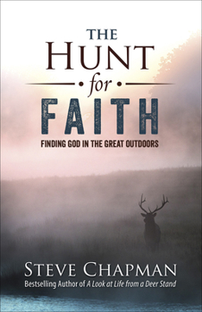 Paperback The Hunt for Faith: Finding God in the Great Outdoors Book