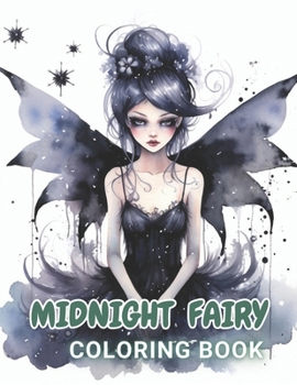 Paperback Midnight Fairy Coloring Book: 100+ Amazing Coloring Pages for All Ages Book