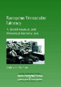 European Vernacular Literacy: A Sociolinguistic and Historical Introduction - Book #19 of the New Perspectives on Language and Education