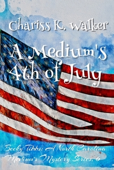 Paperback A Medium's 4th of July: A Cozy Ghost Mystery Book