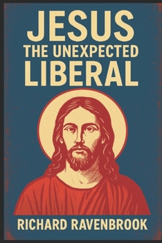 Paperback Jesus: The Unexpected Liberal Book