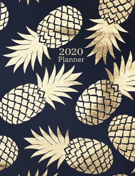 Paperback 2020 Planner: Pineapple Weekly and Monthly Planner Large 8.5 x 11 Weekly Agenda January 2020 To December 2020 Calendar Schedule Orga Book