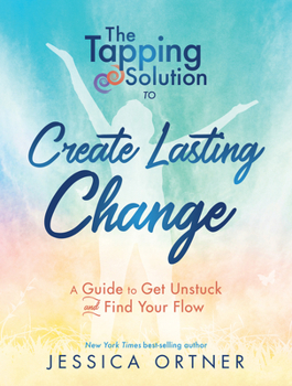 Paperback Tapping Solution to Create Lasting Change: A Guide to Get Unstuck and Find Your Flow Book