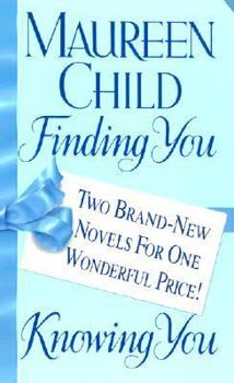 Mass Market Paperback Finding You/Knowing You: Two Brand-New Novels for One Wonderful Price! Book