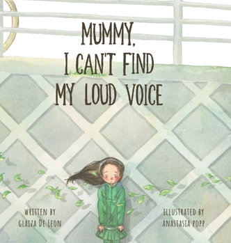 Hardcover Mummy, I Can't Find My Loud Voice Book