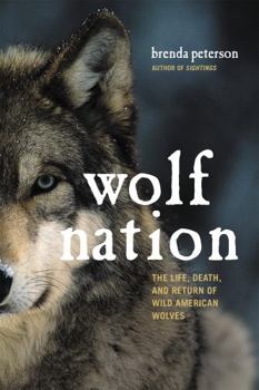 Hardcover Wolf Nation: The Life, Death, and Return of Wild American Wolves Book