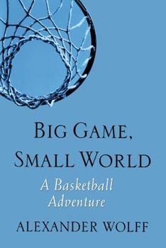 Hardcover Big Game, Small World: A Basketball Adventure Book