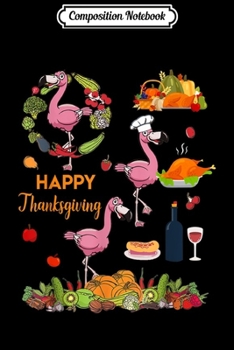 Composition Notebook: Happy Thanksgiving Lunch Lady Flamingo Lover Gifts  Journal/Notebook Blank Lined Ruled 6x9 100 Pages