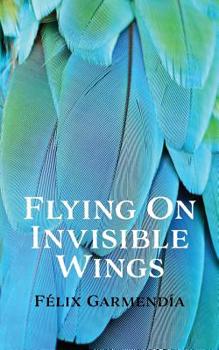 Paperback Flying On Invisible Wings Book