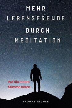 Paperback Mehr Lebensfreude durch Meditation: Auf die innere Stimme hören [German] Book
