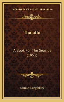 Hardcover Thalatta: A Book for the Seaside (1853) Book