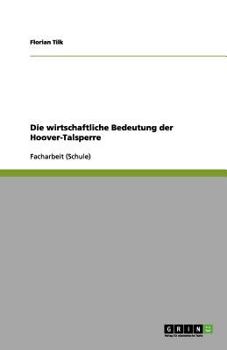 Paperback Die wirtschaftliche Bedeutung der Hoover-Talsperre [German] Book