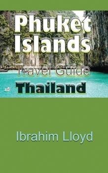 Paperback Phuket Islands Travel Guide, Thailand: Information Tourism Book