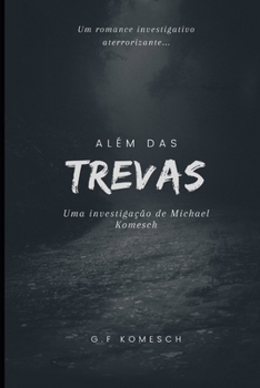 Paperback Além das Trevas: Uma investigação de Michael Komesch (Portuguese Edition) [Portuguese] Book