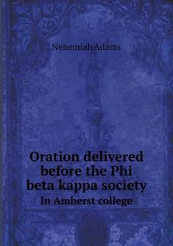 Paperback Oration delivered before the Phi beta kappa society In Amherst college Book