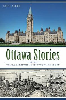 Paperback Ottawa Stories: Trials & Triumphs in Bytown History Book