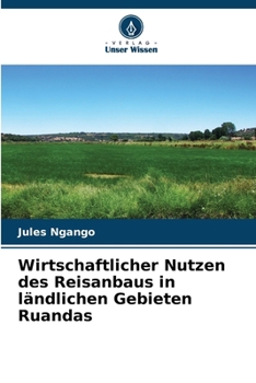 Paperback Wirtschaftlicher Nutzen des Reisanbaus in ländlichen Gebieten Ruandas [German] Book