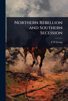 Northern Rebellion and Southern Secession