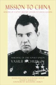 Paperback Mission to China: Memoirs of a Soviet Military Adviser to Chiang Kaishek = Missiya V Kitae: Zapiski Voennogo Sovetnika, Moscow Nauka, 19 Book