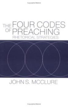 Paperback The Four Codes of Preaching: Rhetorical Strategies Book