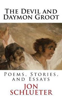 Paperback The Devil and Daymon Groot: Poems, Stories, and Essays Book