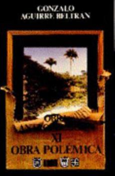 Obra polémica - Book #11 of the Obra Antropológica