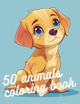 50 animals coloring book: "50 shades of animals: An kidd coloring book (kid coloring book)