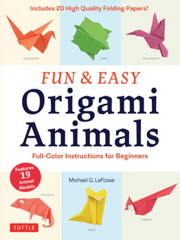 Paperback Fun & Easy Origami Animals: Full-Color Instructions for Beginners (Includes 20 Sheets of 6 Origami Paper) Book