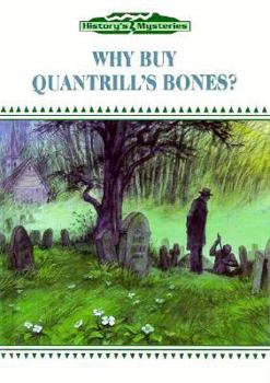 Hardcover Why Buy Quantrill's Bones? Book