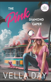 The Pink Diamond Caper: A Paranormal Cozy Mystery (A Witch's Cove Mystery)