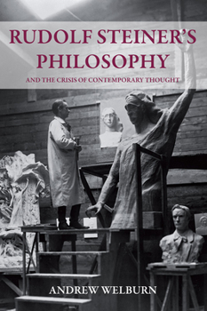 Paperback Rudolf Steiner's Philosophy and the Crisis of Contemporary Thought Book