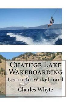 Paperback Chatuge Lake Wakeboarding: Learn to Wakeboard Book