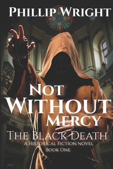 Paperback Not Without Mercy: The Black Death Book