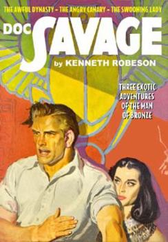 Doc Savage #63 : "The Awful Dynasty," "The Angry Canary" & "The Swooning Lady" - Book #63 of the Doc Savage Sanctum Editions