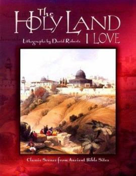 Paperback The Holy Land I Love: Classic Scenes from Ancient Bible Sites Book