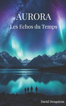 Paperback Aurora: Les Echos du Temps [French] Book