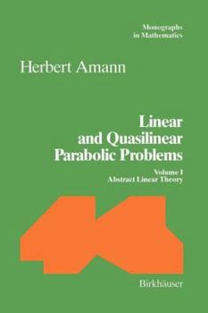 Paperback Linear and Quasilinear Parabolic Problems: Volume I: Abstract Linear Theory Book