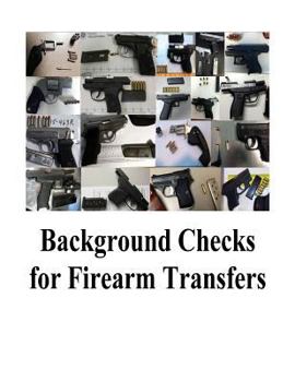 Paperback Background Checks for Firearm Transfers Book