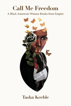 Paperback Call Me Freedom: A Black American Woman Breaks from Empire Book
