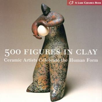 Paperback 500 Figures in Clay: Ceramic Artists Celebrate the Human Form Book