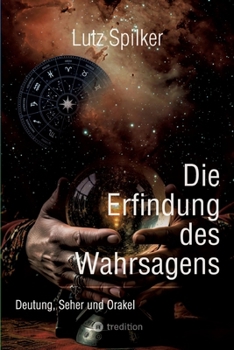 Paperback Die Erfindung des Wahrsagens: Deutung, Seher und Orakel [German] Book