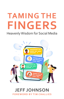 Paperback Taming the Fingers: Heavenly Wisdom for Social Media Book