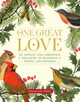 Hardcover One Great Love: An Advent and Christmas Treasury of Readings, Poems, and Prayers Book