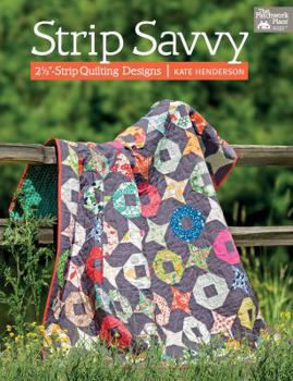 Paperback Strip Savvy: 2 1/2"-Strip Quilting Designs Book