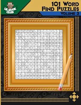101 Word Find Puzzles Vol. 3: Themed Word Searches, Puzzles to Sharpen Your Mind (Large 101 Themed Word Search Series)